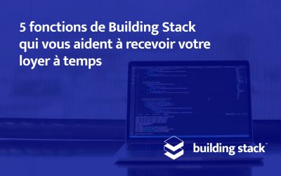 5 fonctions de Building Stack qui vous aident à recevoir votre loyer à temps