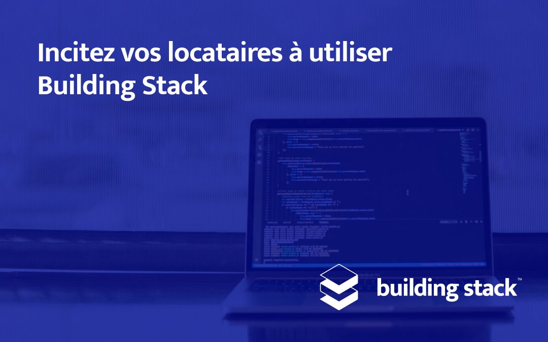 Incitez vos locataires à utiliser Building Stack